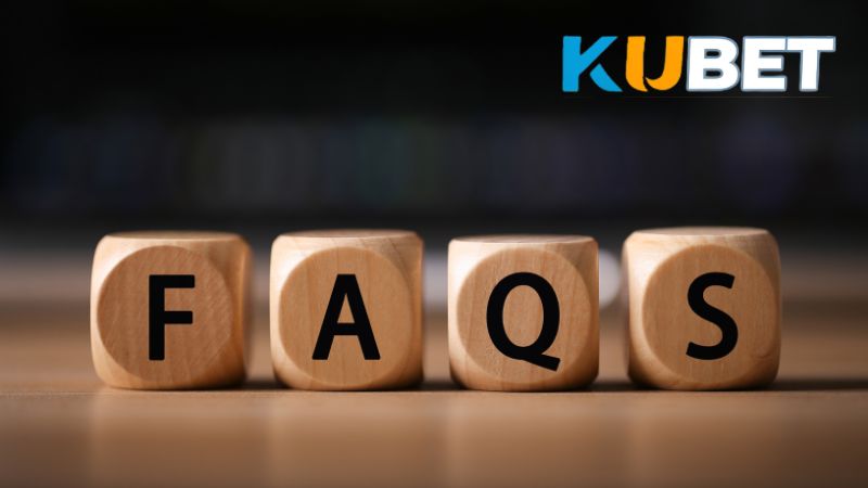 faqs-cau-hoi-thuong-gap-ve-kubet
